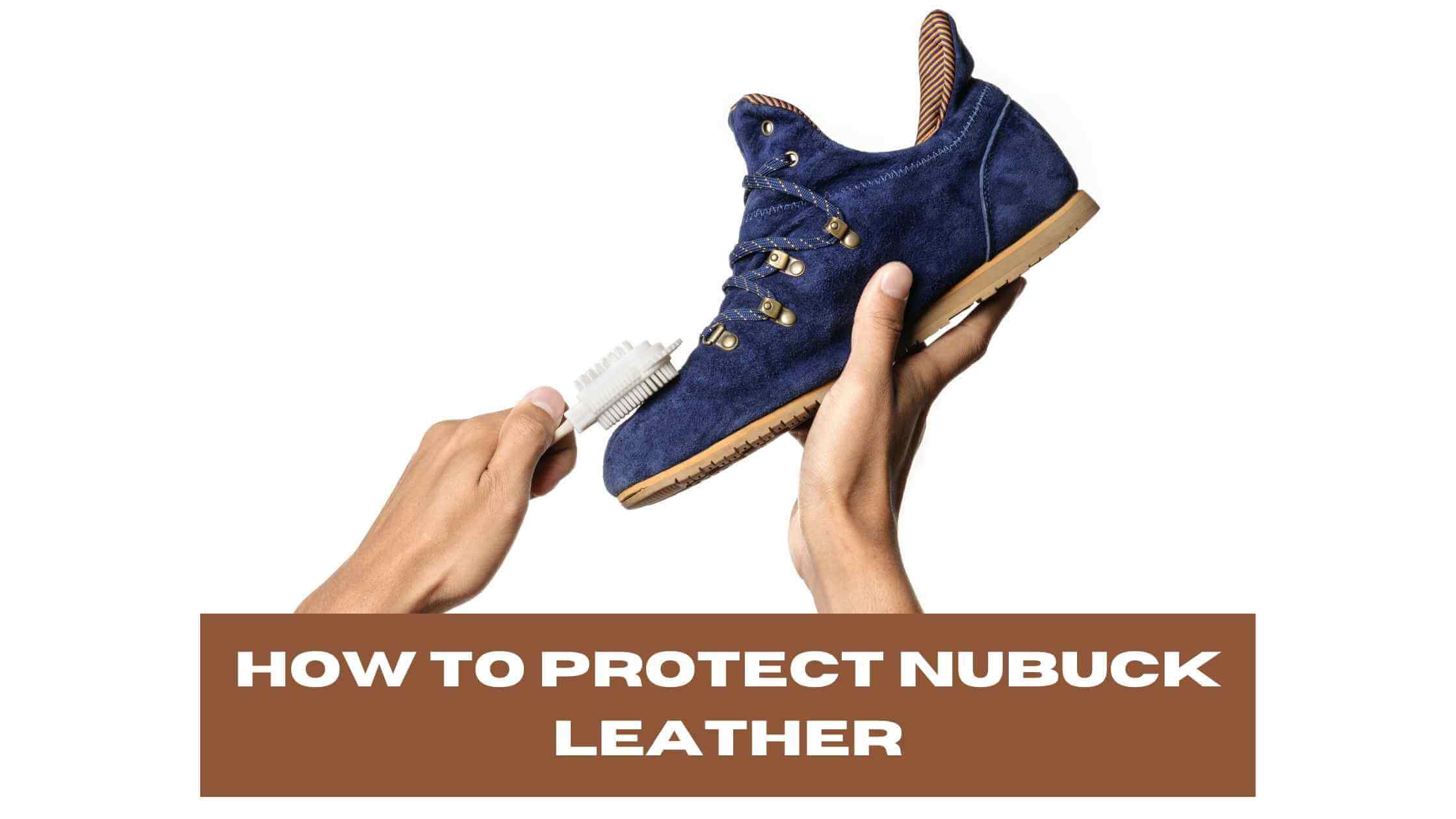 How to Protect Nubuck Leather