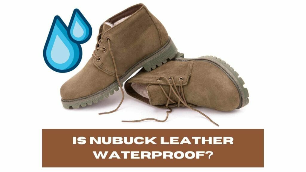 Photo of a pair of nubuck shoes. Is Nubuck Leather Waterproof?