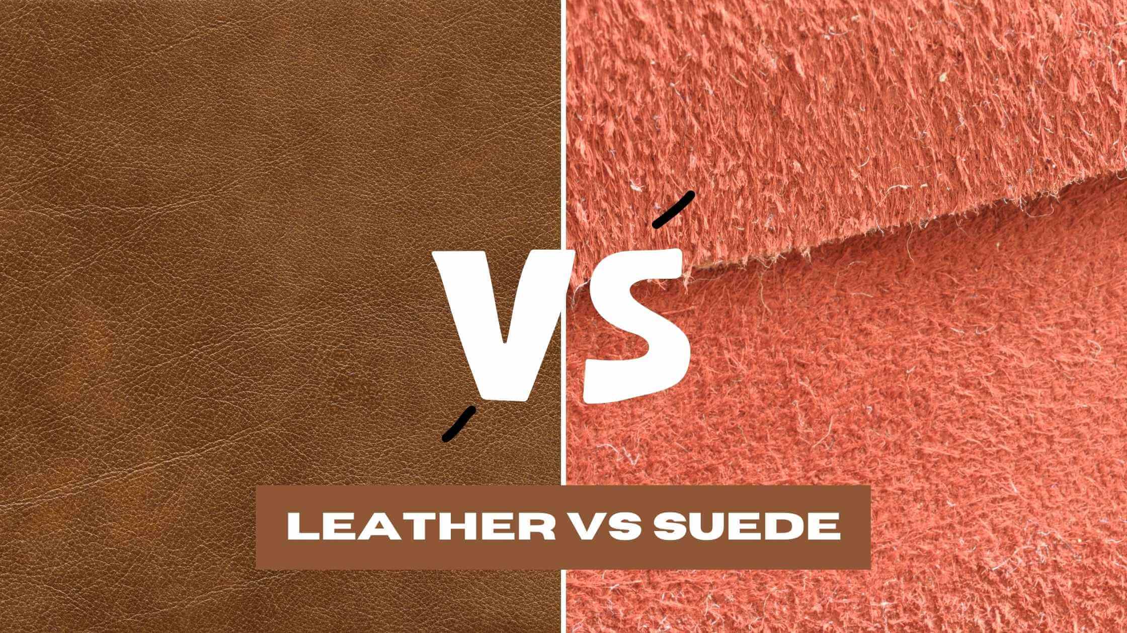 Leather VS Suede