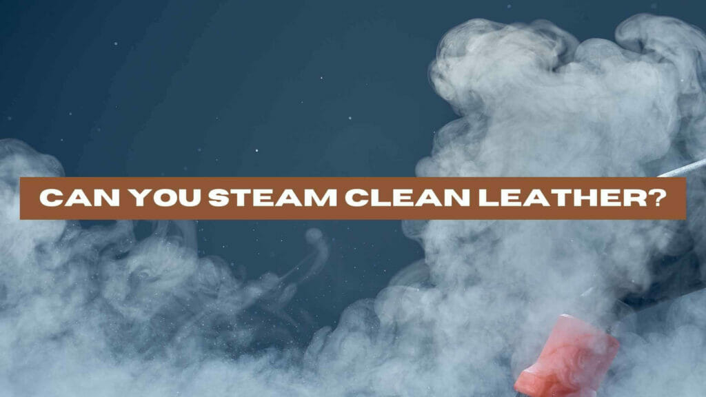 Photo of a steam cleaner launching steam. Can You Steam Clean Leather?