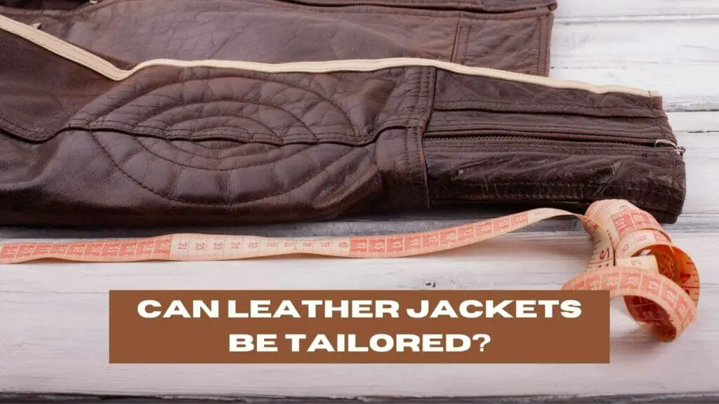 Photo of a brown leather jacket being tailored. Can Leather Jackets Be Tailored?