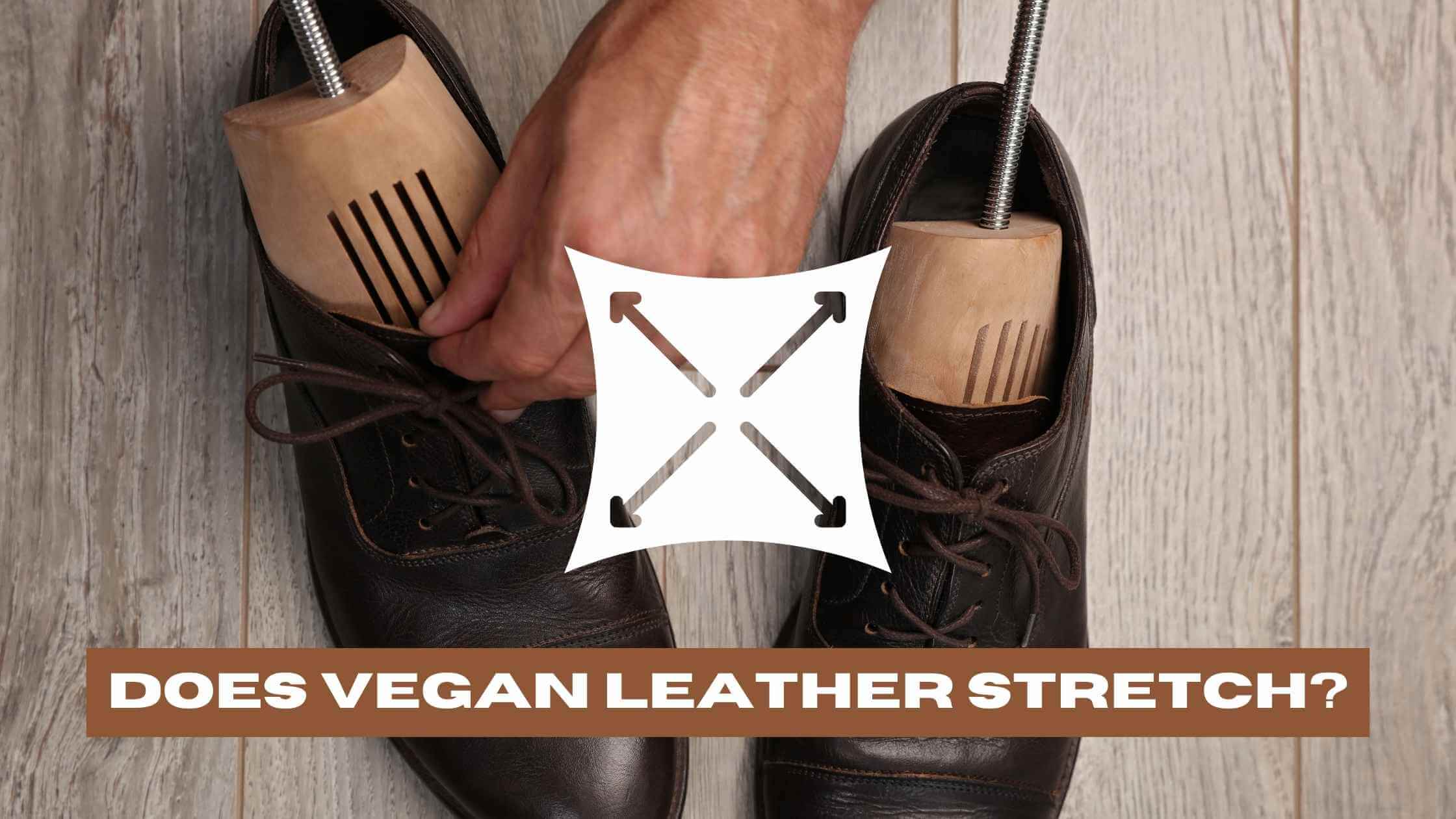 Does Vegan Leather Stretch
