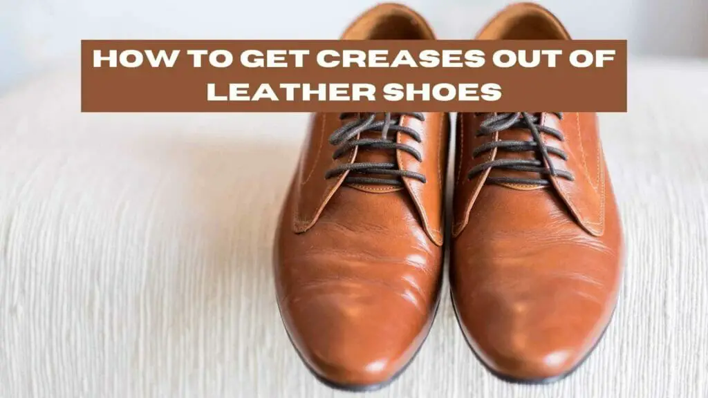 Photo of brown leather shoes with creases. How to Get Creases Out of Leather Shoes.