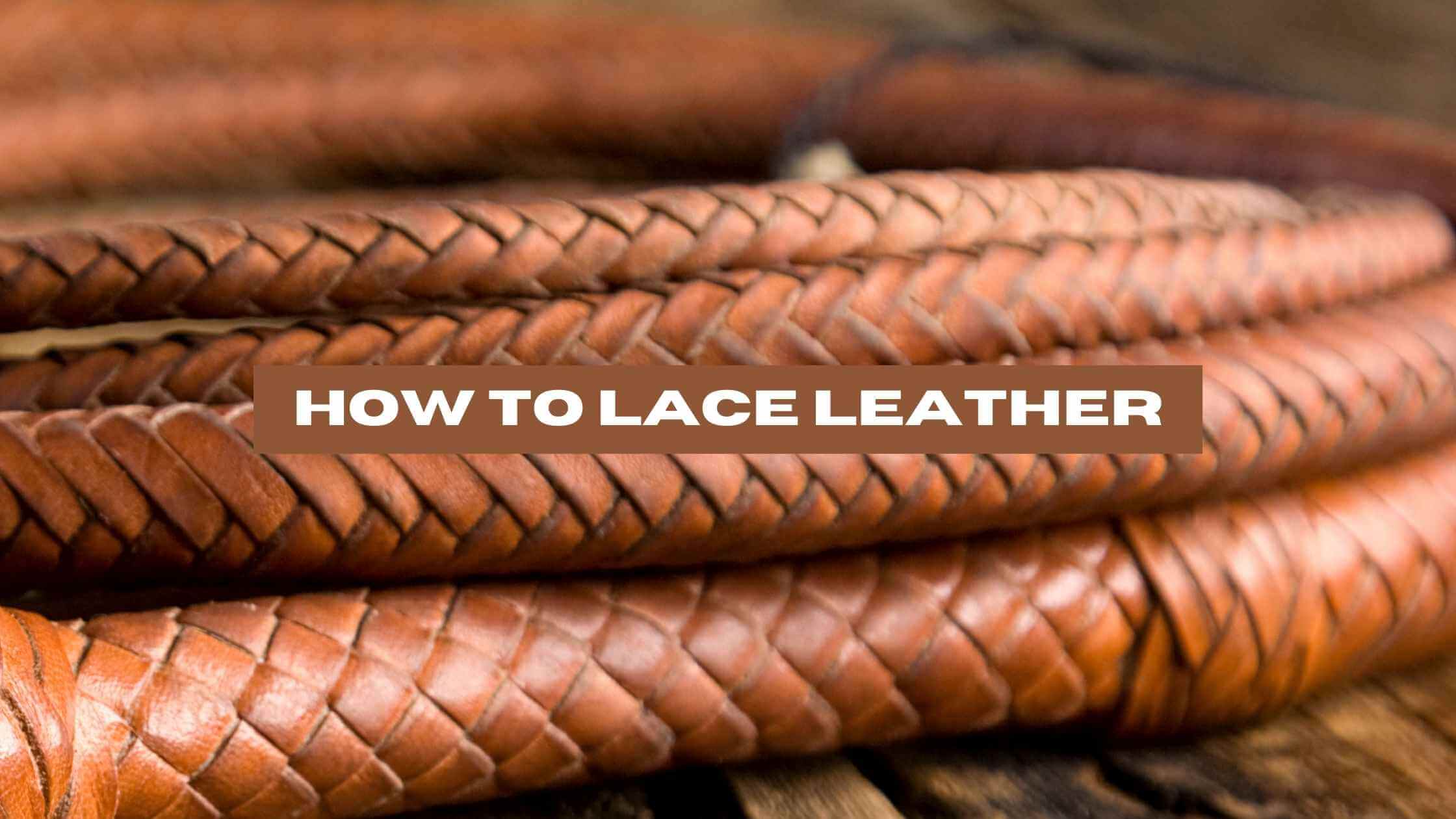 How to Lace Leather