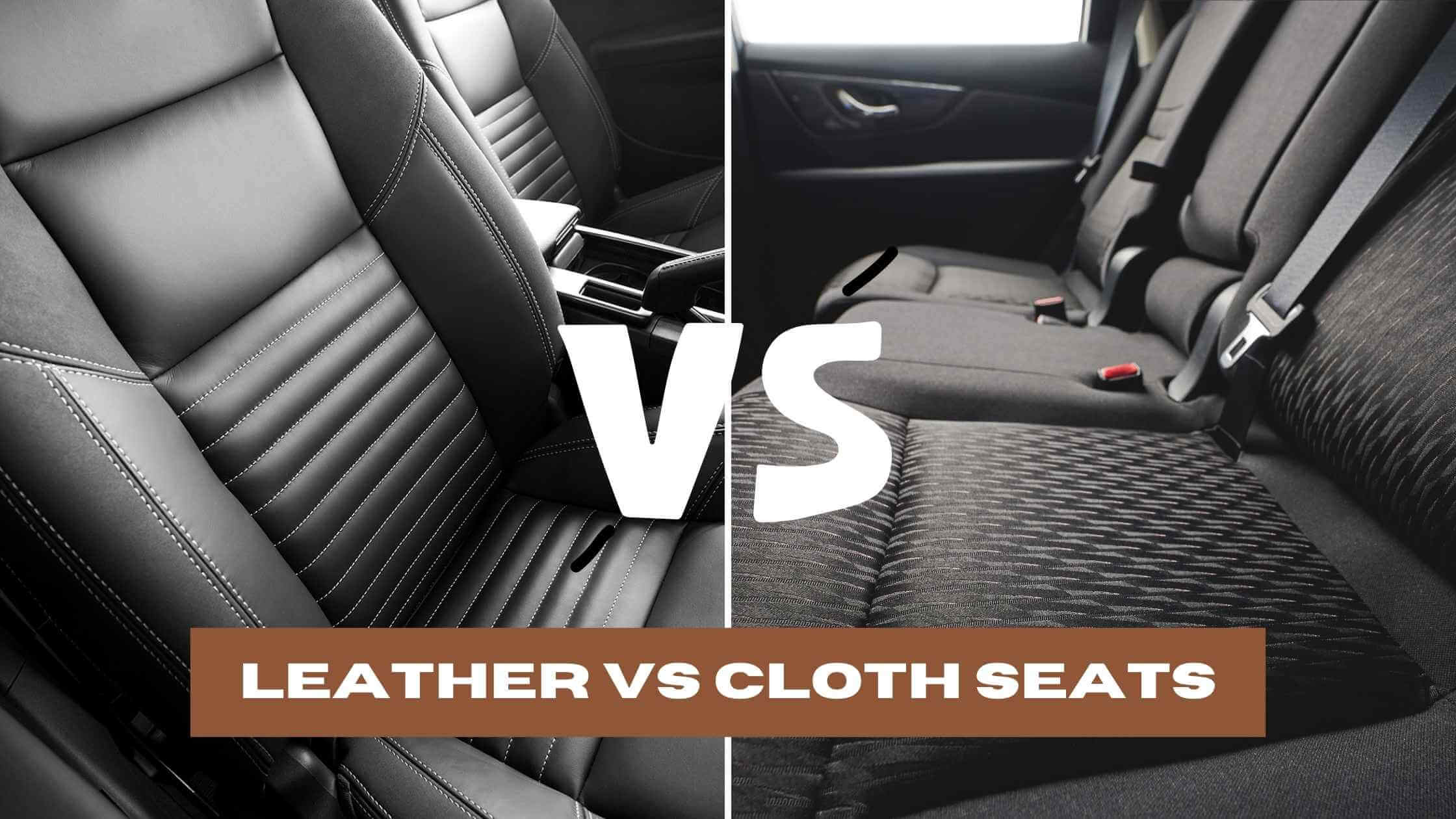 Leather vs Cloth Seats