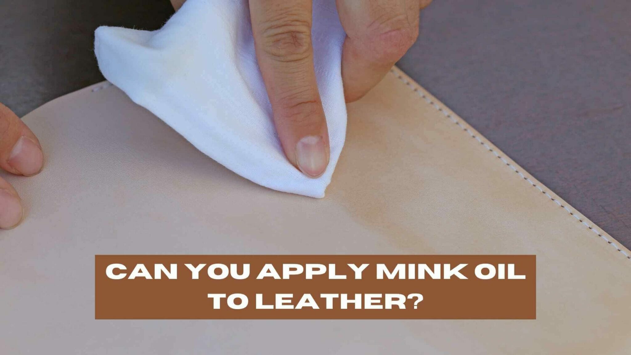 mink-oil-on-leather-benefits-and-how-to-apply