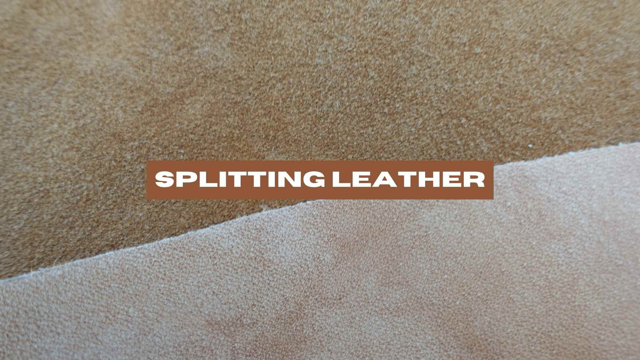 Splitting Leather