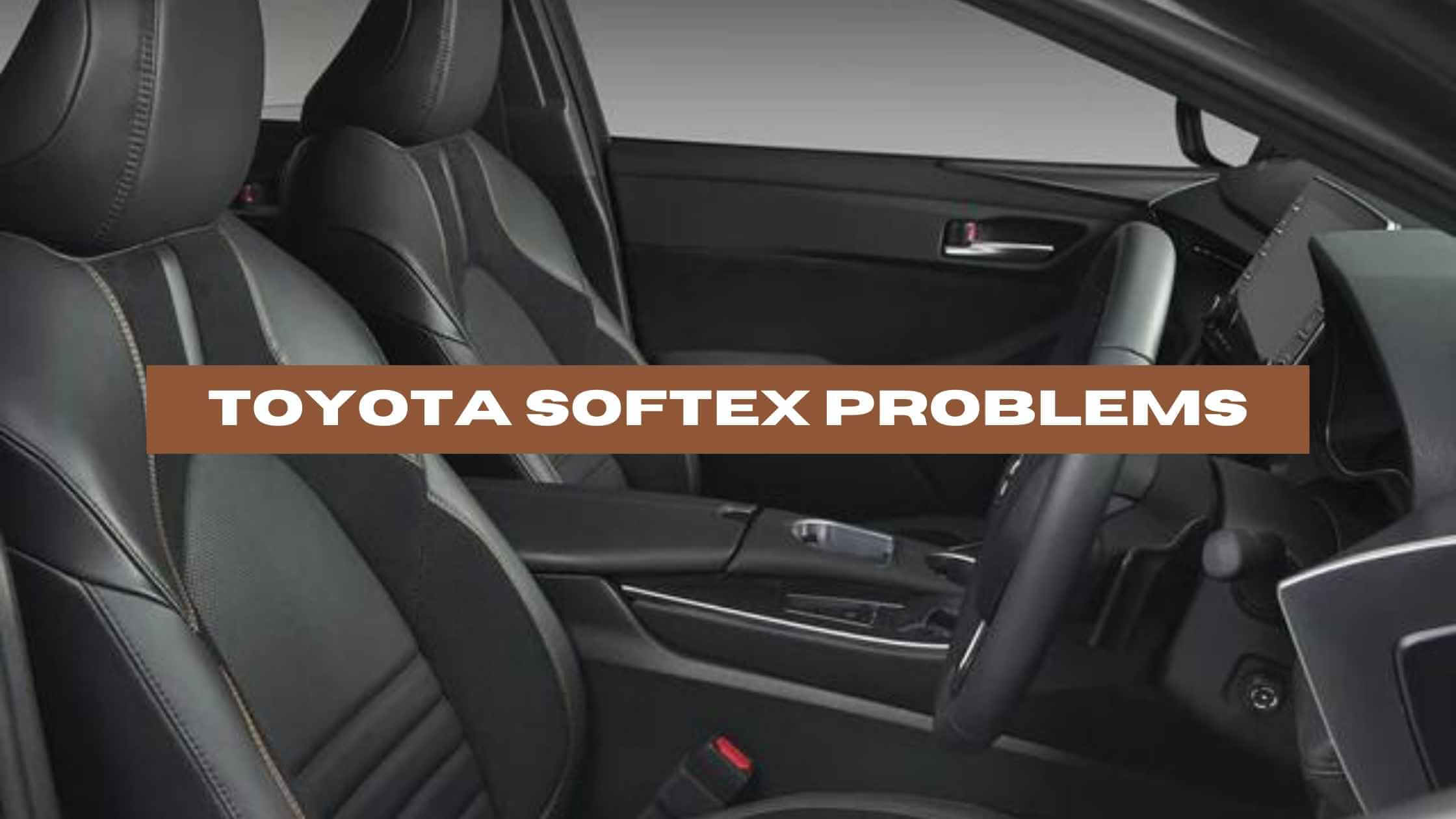 Toyota Softex Problems